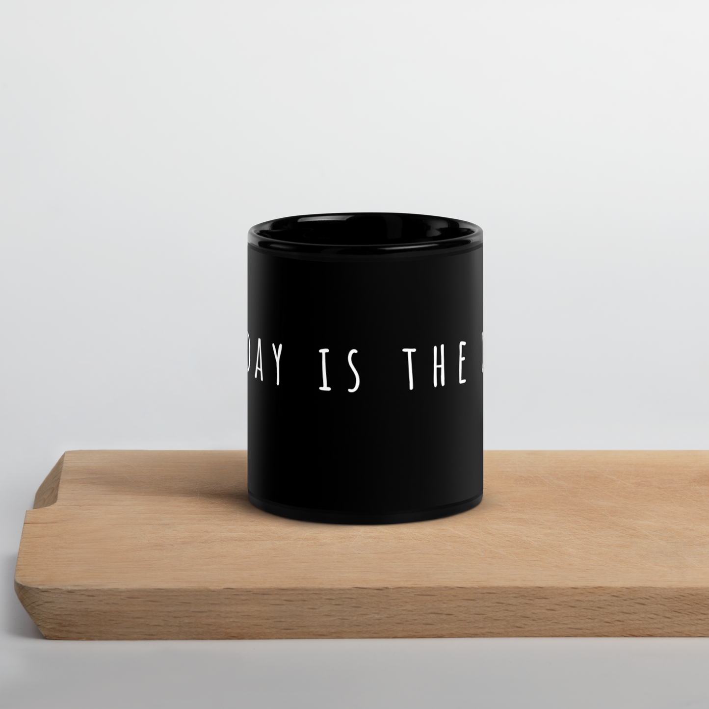 Today is the day mug