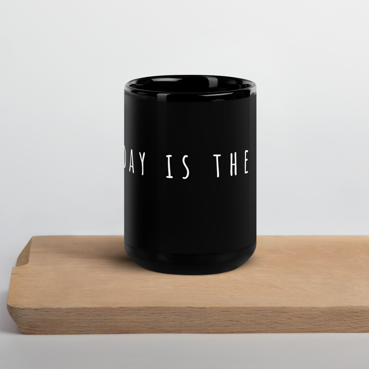 Today is the day mug