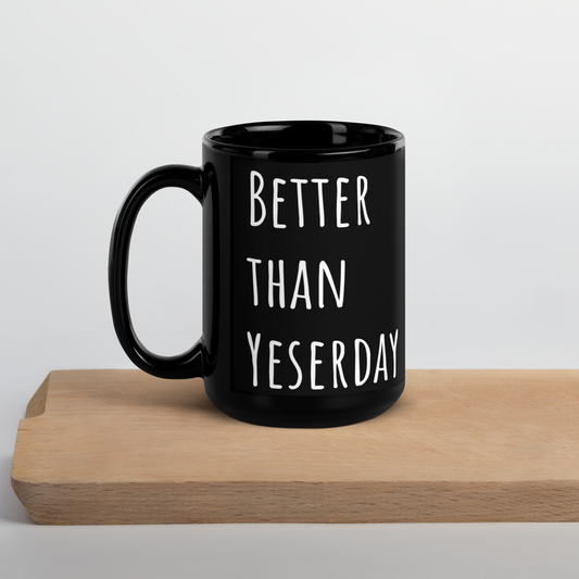 Better than yesterday 15oz Black Glossy Mug