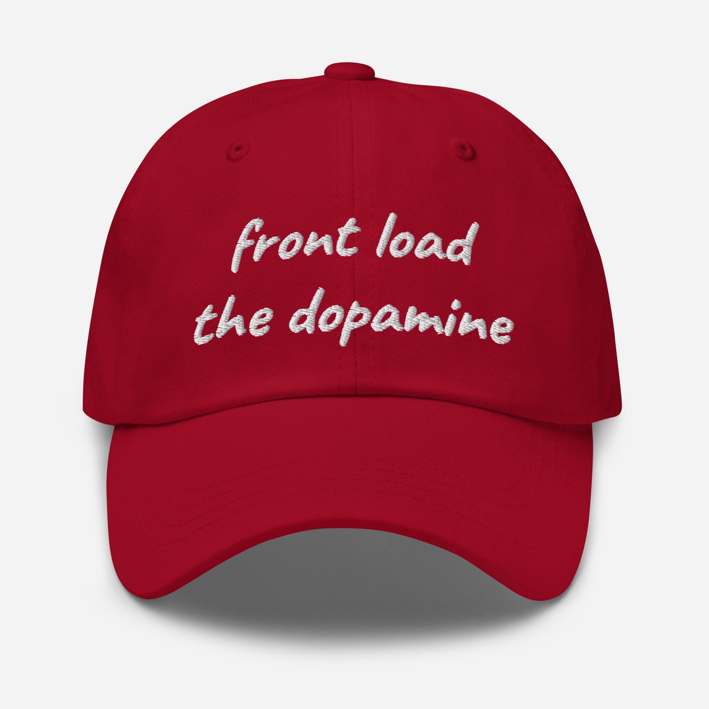 Front Load the Dopamine- Dad hat