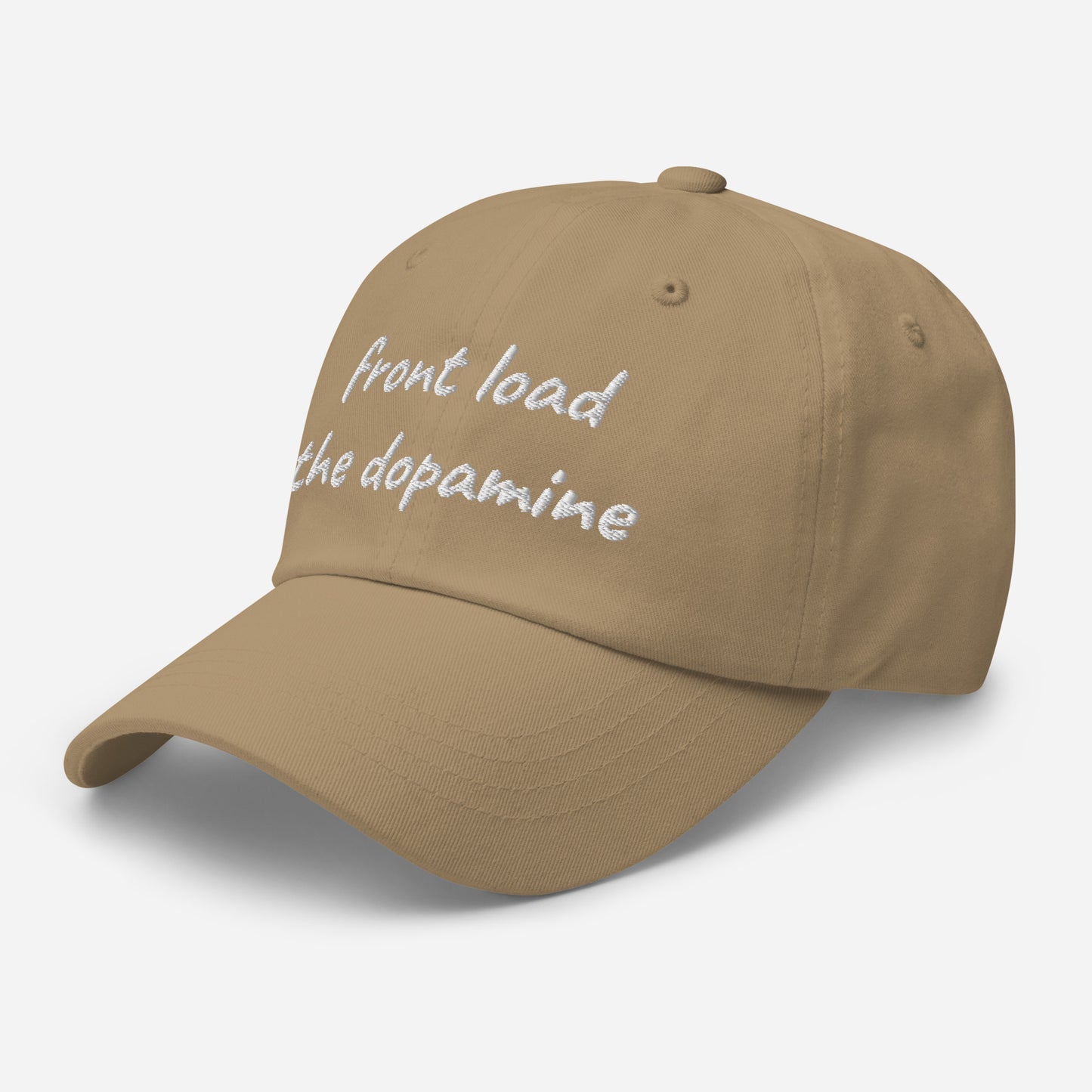 Front Load the Dopamine- Dad hat