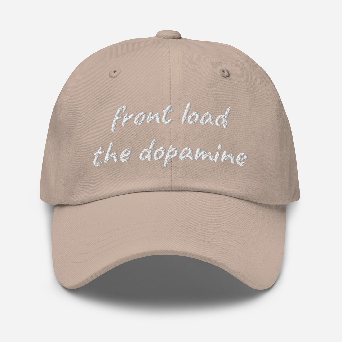 Front Load the Dopamine- Dad hat