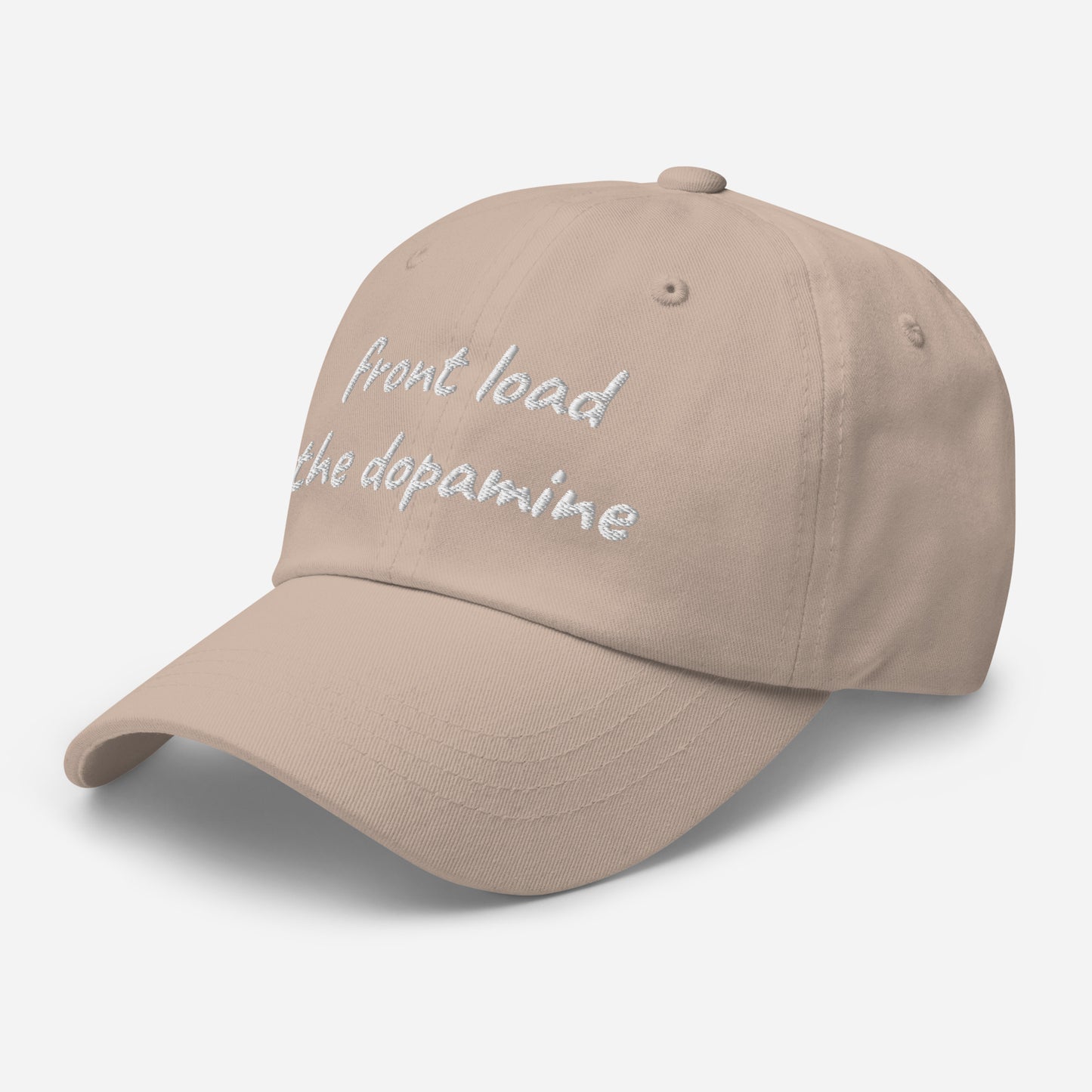 Front Load the Dopamine- Dad hat