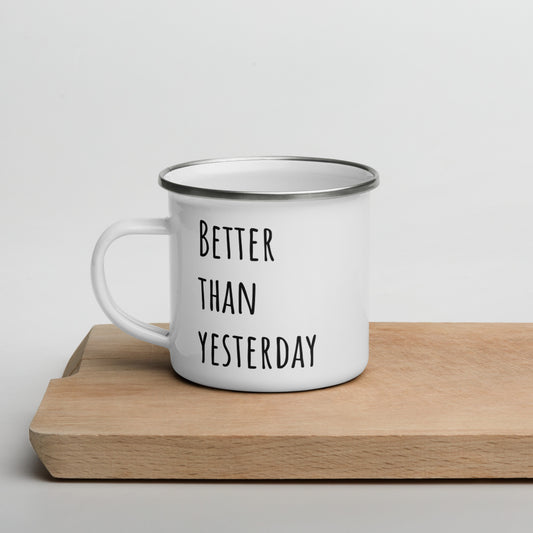 Better than Yesterday Enamel Mug