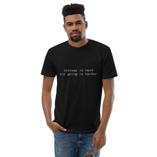 Therapy is Hard Not Going is Harder Short Sleeve T-shirt