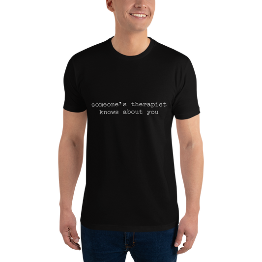 Someone's therapist Knows About You Short Sleeve T-shirt