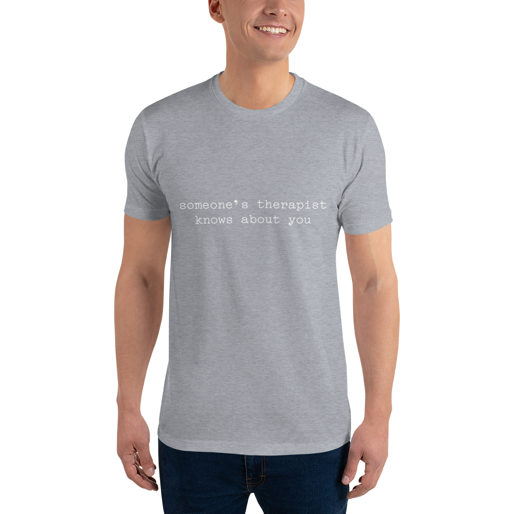 Someone's therapist Knows About You Short Sleeve T-shirt