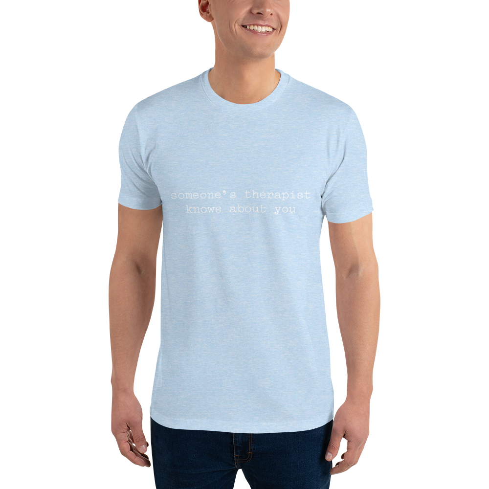 Someone's therapist Knows About You Short Sleeve T-shirt