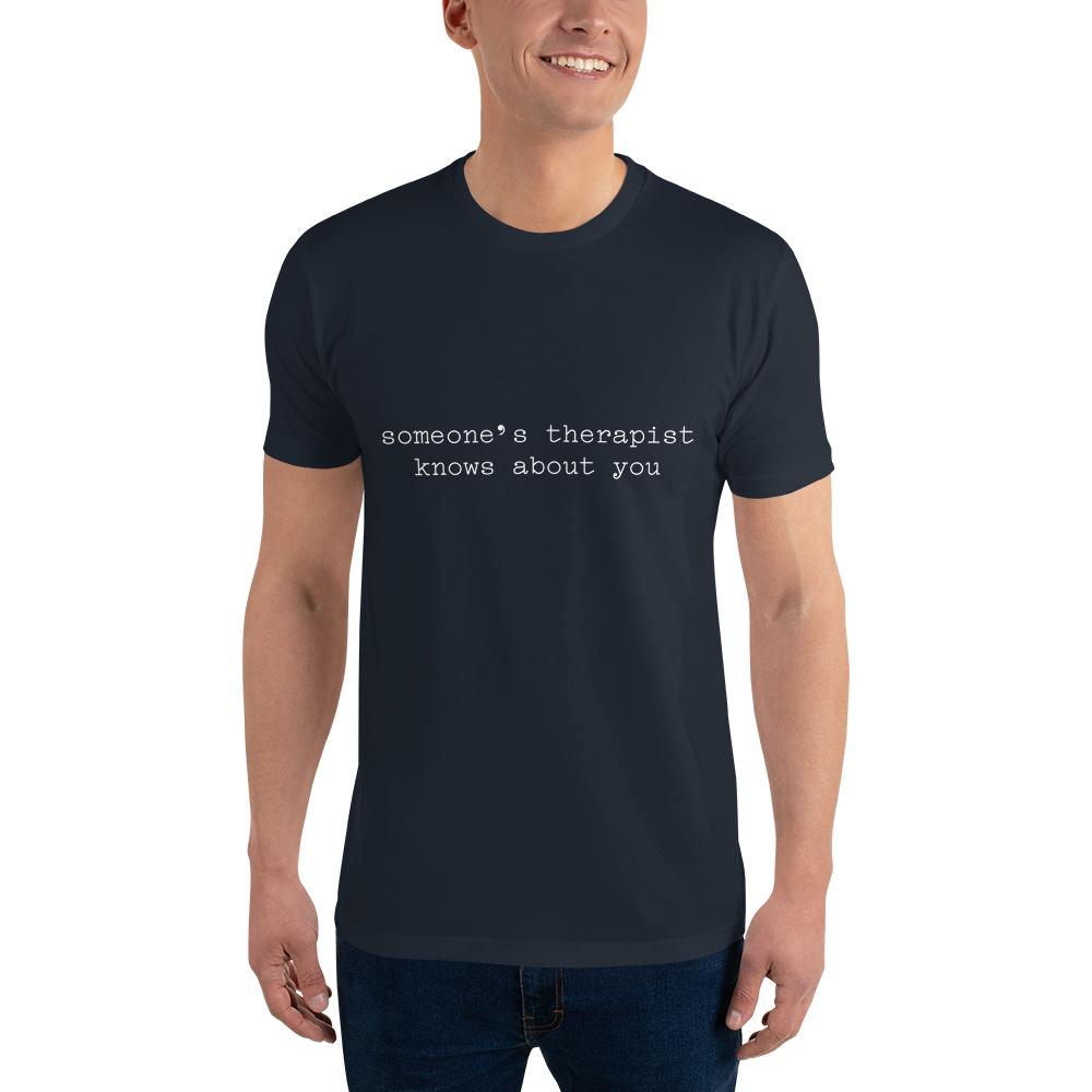 Someone's therapist Knows About You Short Sleeve T-shirt