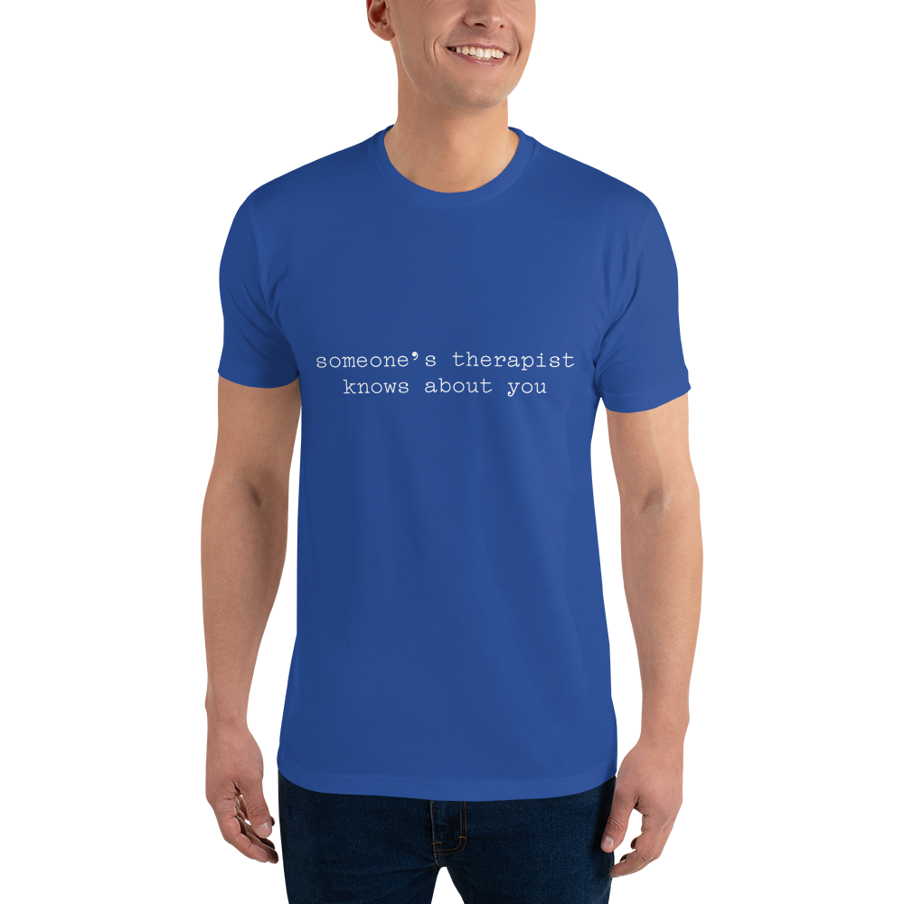 Someone's therapist Knows About You Short Sleeve T-shirt