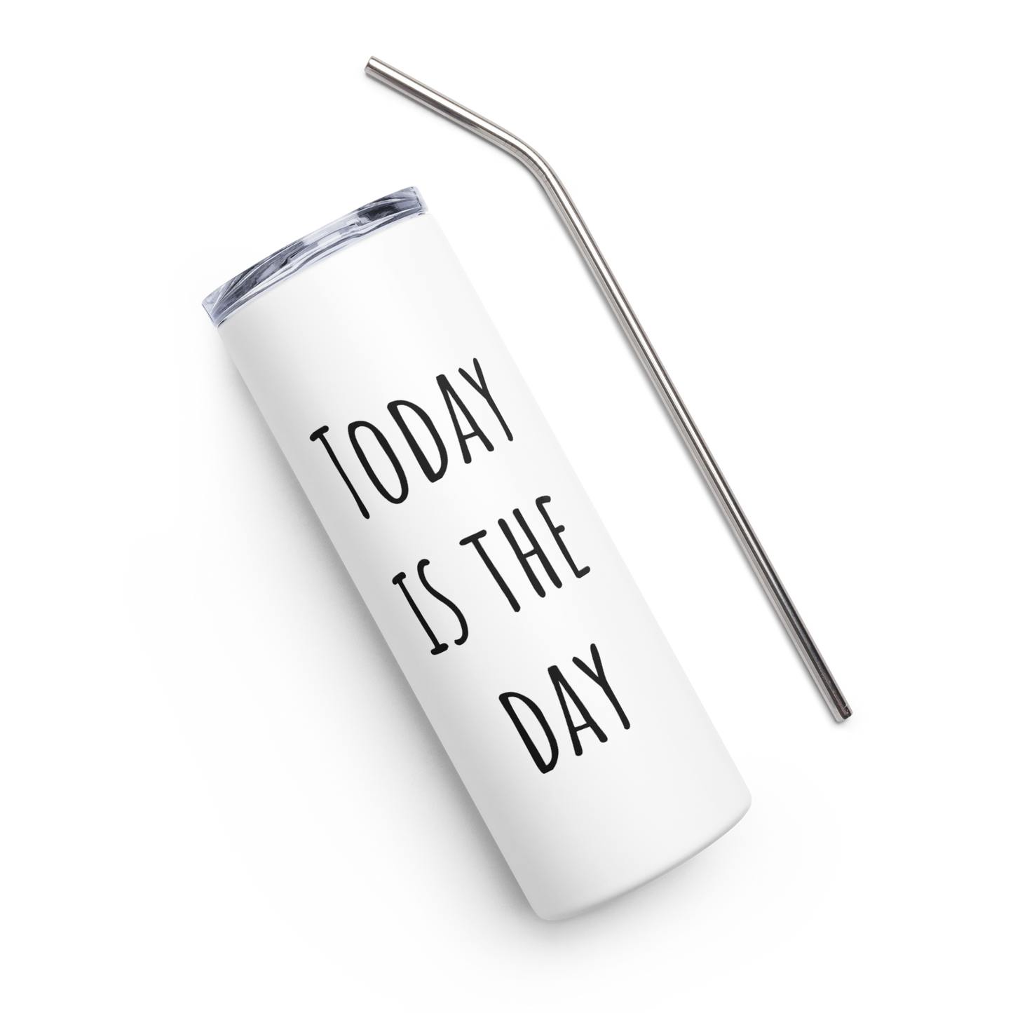 Today is the Day Stainless steel tumbler