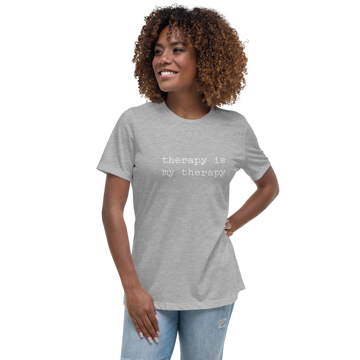 therapy is my Therapy Women's Relaxed T-Shirt