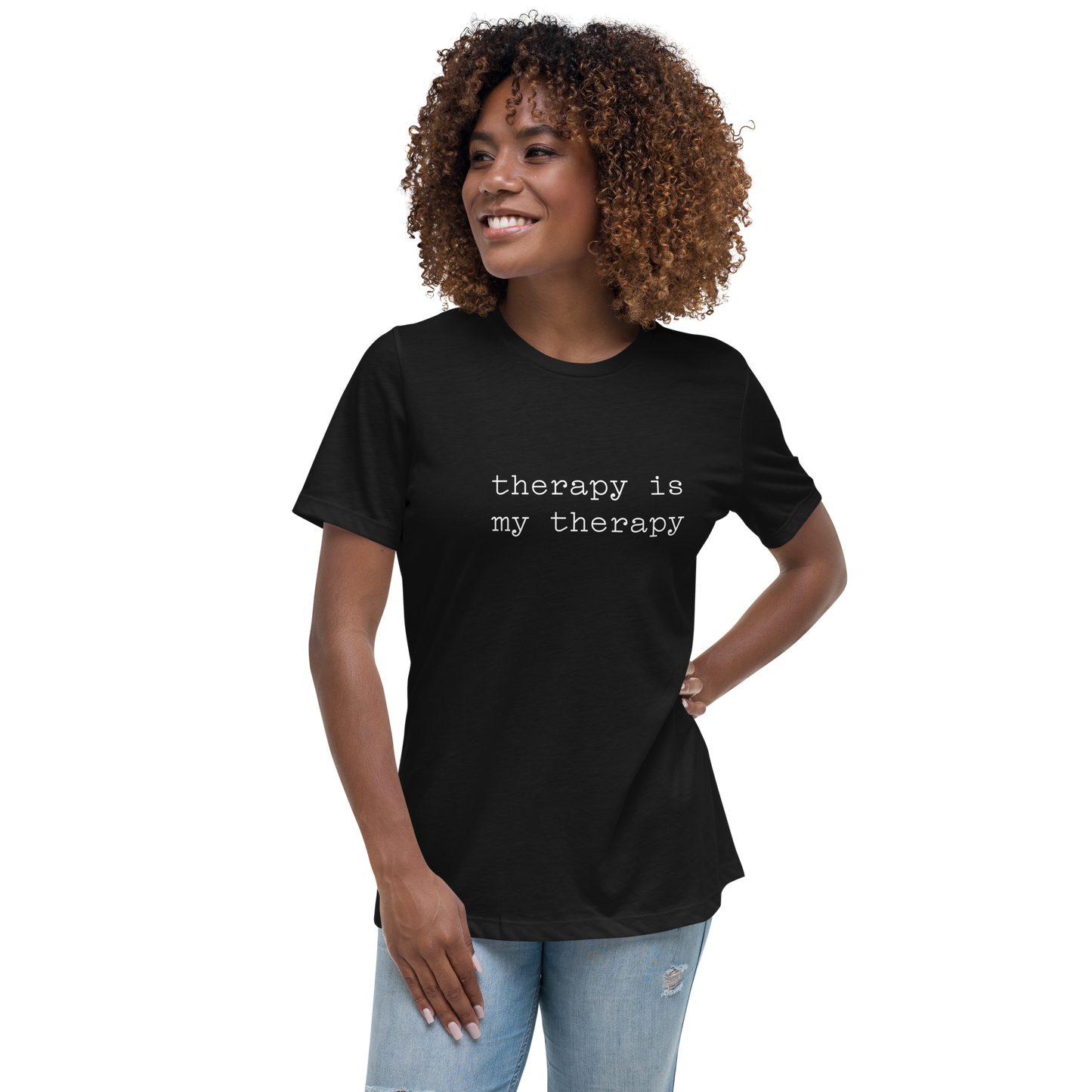 therapy is my Therapy Women's Relaxed T-Shirt