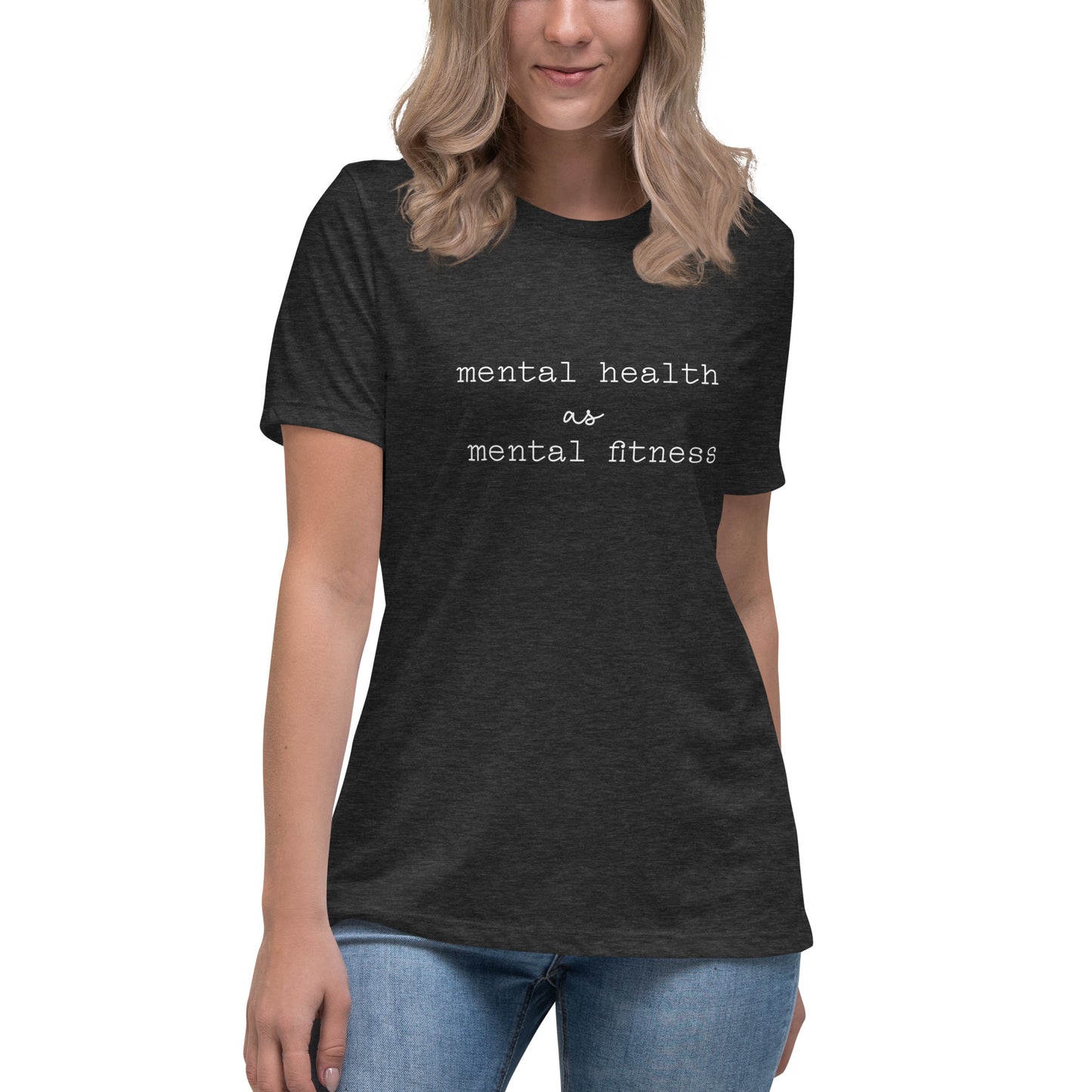 Mental Health as Mental Fitness Women's Relaxed T-Shirt