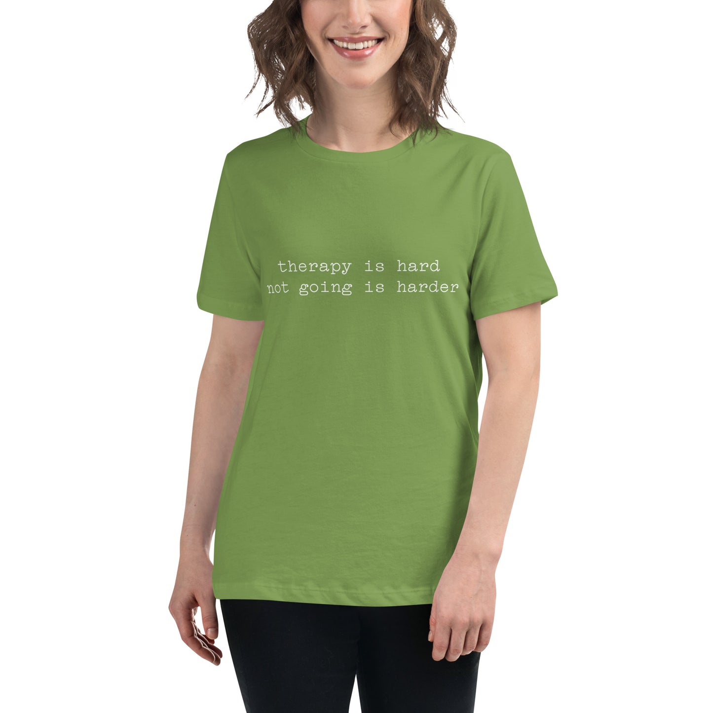 Therapy is Hard Not Going is Harder Women's Relaxed T-Shirt