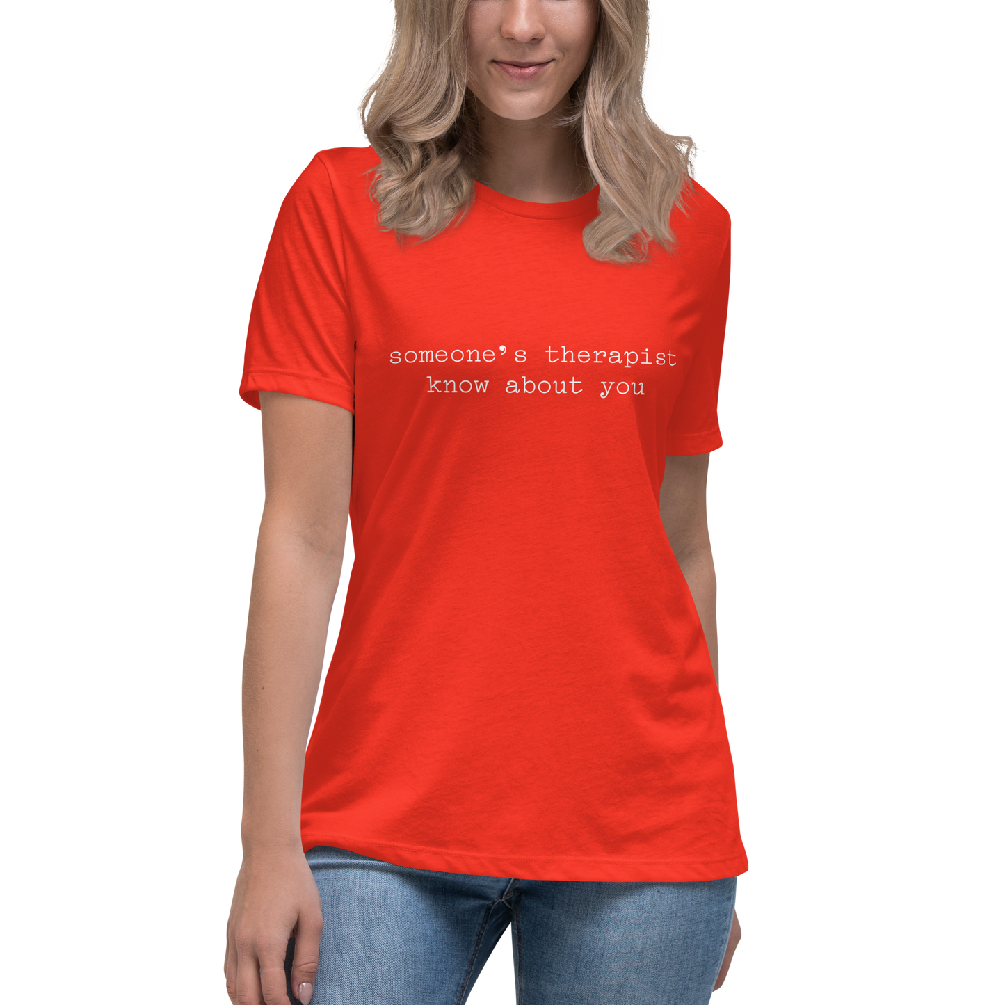 Someone's Therapist Knows About You Women's Relaxed T-Shirt